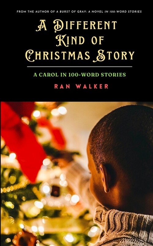 A Different Kind of Christmas Story: A Carol in 100-Word Stories (Paperback)