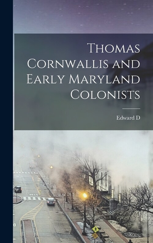 Thomas Cornwallis and Early Maryland Colonists (Hardcover)