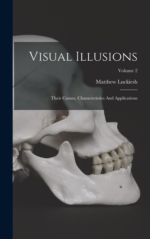 Visual Illusions: Their Causes, Characteristics And Applications; Volume 2 (Hardcover)