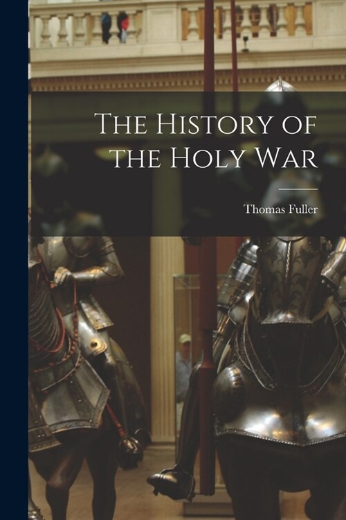 The History of the Holy War (Paperback)