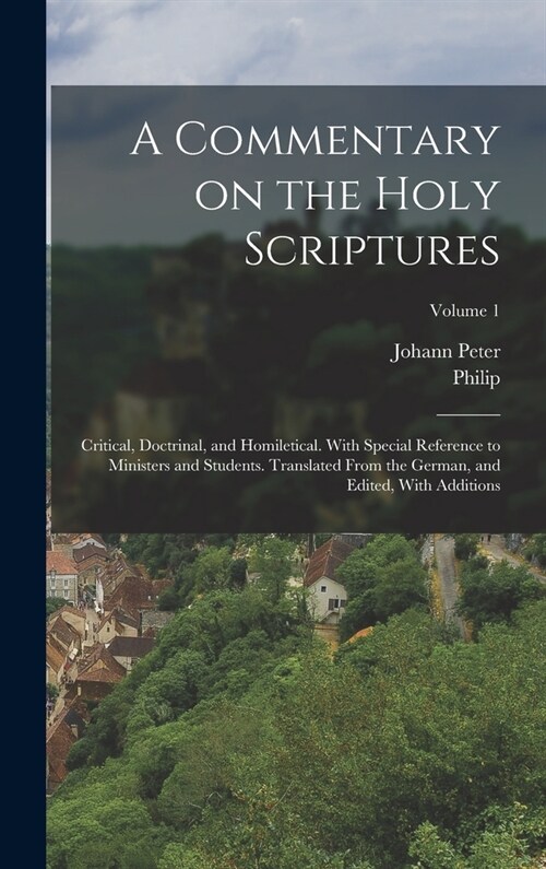 A Commentary on the Holy Scriptures; Critical, Doctrinal, and Homiletical. With Special Reference to Ministers and Students. Translated From the Germa (Hardcover)