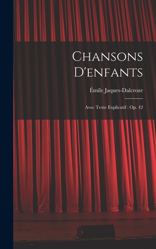 Chansons denfants: Avec texte explicatif: op. 42 (Hardcover)