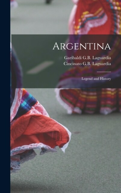 Argentina; Legend and History (Hardcover)