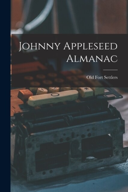 Johnny Appleseed Almanac (Paperback)