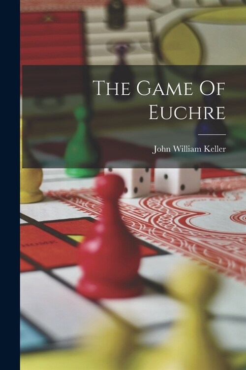 The Game Of Euchre (Paperback)