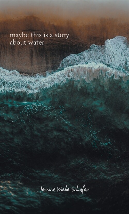 maybe this is a story about water (Hardcover)