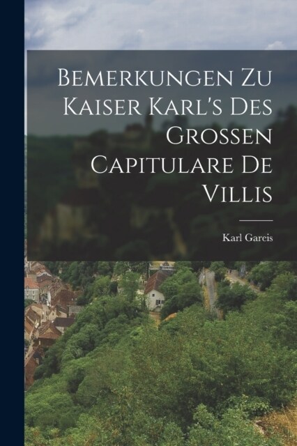 Bemerkungen zu Kaiser Karls des Grossen Capitulare de Villis (Paperback)