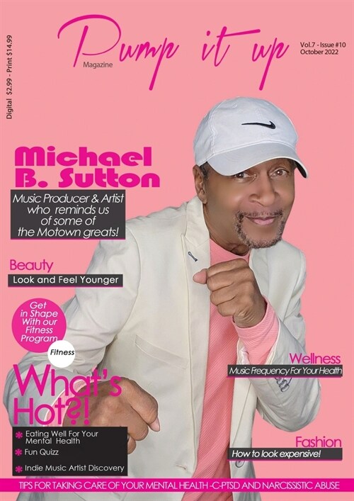 Pump it up Magazine - Michael B. Sutton Gold & Platinum Music Producer & Artist Who Reminds us of The Motown Greats! (Paperback)