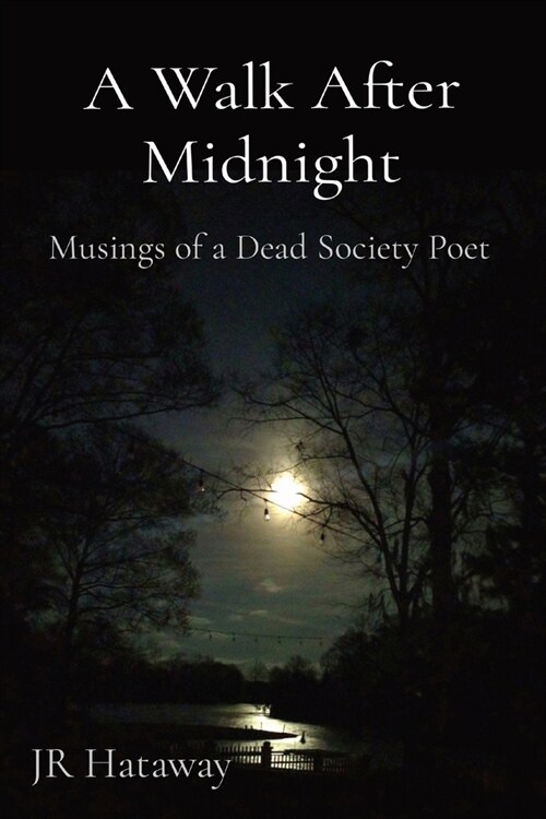 A Walk After Midnight: Musings of a Dead Society Poet (Paperback)