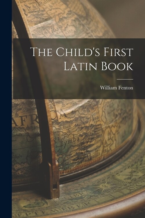 The Childs First Latin Book (Paperback)