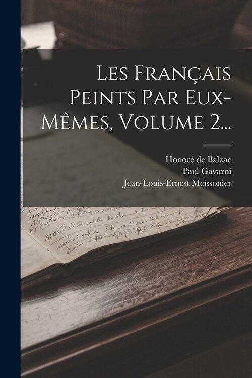 Les Fran?is Peints Par Eux-m?es, Volume 2... (Paperback)