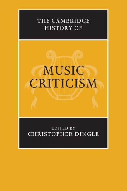 The Cambridge History of Music Criticism (Paperback)