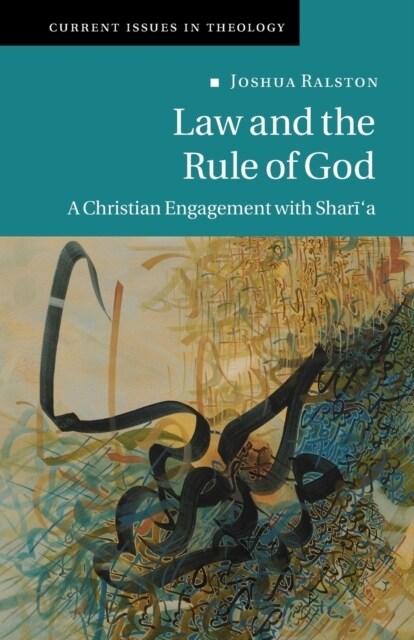 Law and the Rule of God : A Christian Engagement with Sharia (Paperback)