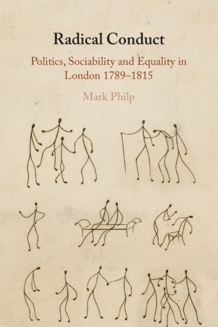 Radical Conduct : Politics, Sociability and Equality in London 1789-1815 (Paperback)