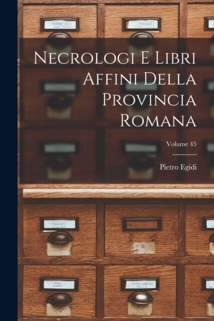 Necrologi e libri affini della Provincia romana; Volume 45 (Paperback)