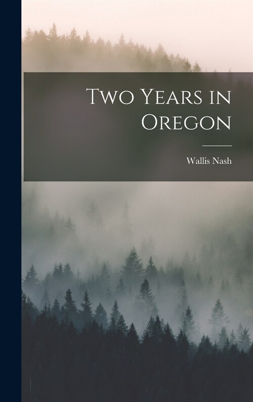 Two Years in Oregon (Hardcover)