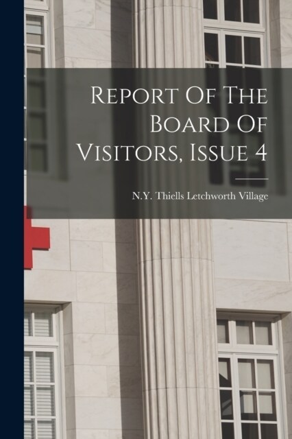 Report Of The Board Of Visitors, Issue 4 (Paperback)
