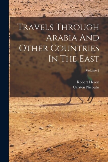 Travels Through Arabia And Other Countries In The East; Volume 2 (Paperback)