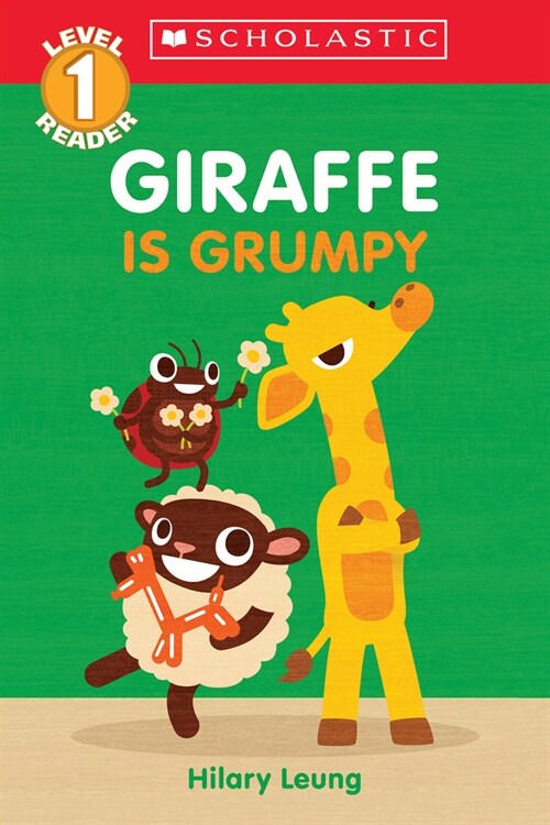 Giraffe Is Grumpy (Scholastic Reader, Level 1): A First Feelings Reader (Paperback)