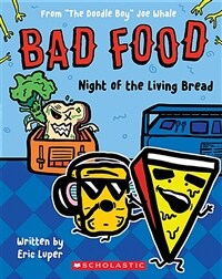 Night of the Living Bread: From "The Doodle Boy" Joe Whale (Bad Food #5) (Paperback)