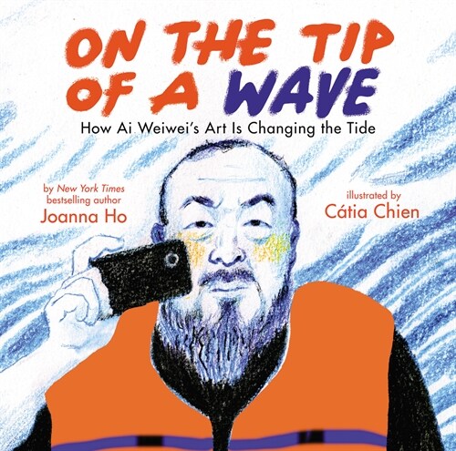 On the Tip of a Wave: How AI Weiweis Art Is Changing the Tide (Hardcover)