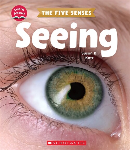 Seeing (Learn About: The Five Senses) (Hardcover)