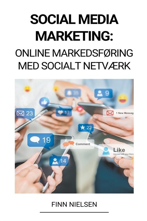 Social Media Marketing: Online Markedsf?ing med Socialt Netv?k (Paperback)