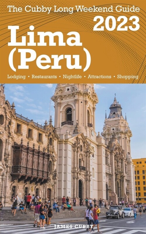 Lima (Peru) The Cubby 2023 Long Weekend Guide (Paperback)