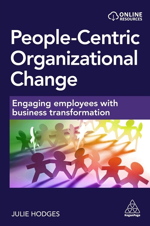 People-Centric Organizational Change: Engaging Employees with Business Transformation (Hardcover)