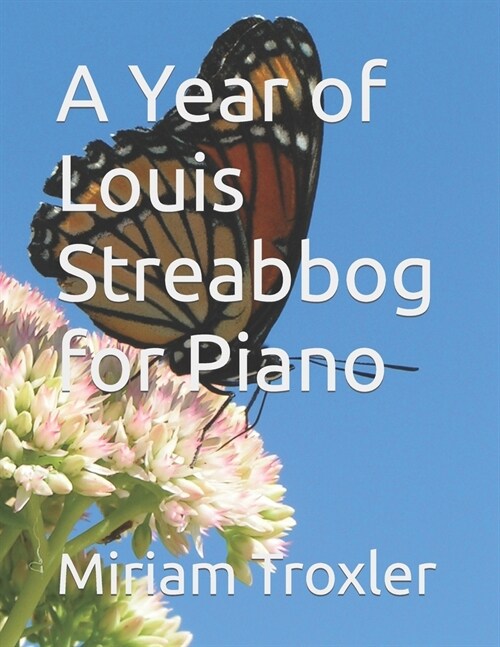 A Year of Louis Streabbog for Piano (Paperback)