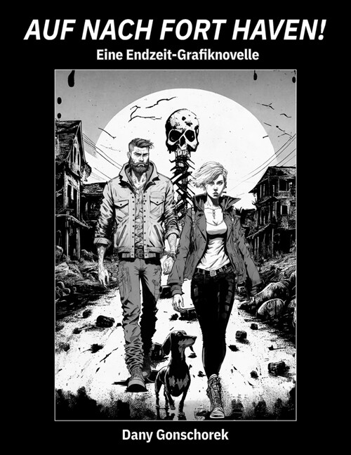 Auf nach Fort Haven!: Eine Endzeit-Grafiknovelle (Paperback)