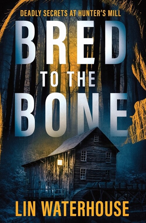 Bred to the Bone: Deadly Secrets at Hunters Mill (Paperback)