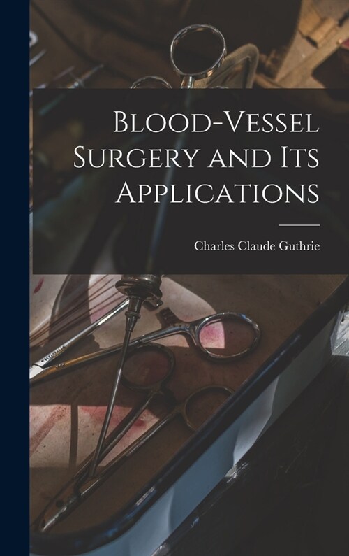 Blood-vessel Surgery and its Applications (Hardcover)