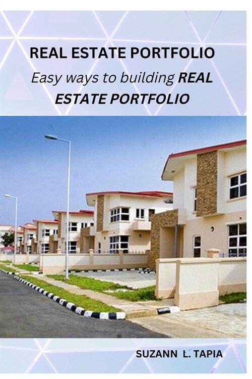 Modern Real Estate Portfolio: Easy ways to building real estate portfolio (Paperback)