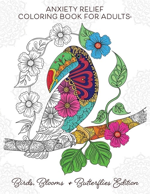 Relaxing Adult Coloring Book: Birds, Butterflies and Blooms Edition (Paperback)