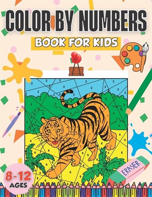 Color By Numbers Book For Kids Ages 8-12: Color By Numbers Coloring Book For Kids Ages 8-12 (Paperback)