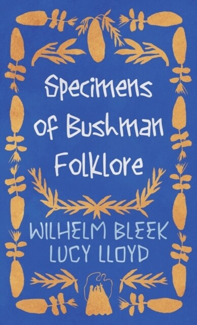 Specimens of Bushman Folklore (Hardcover)