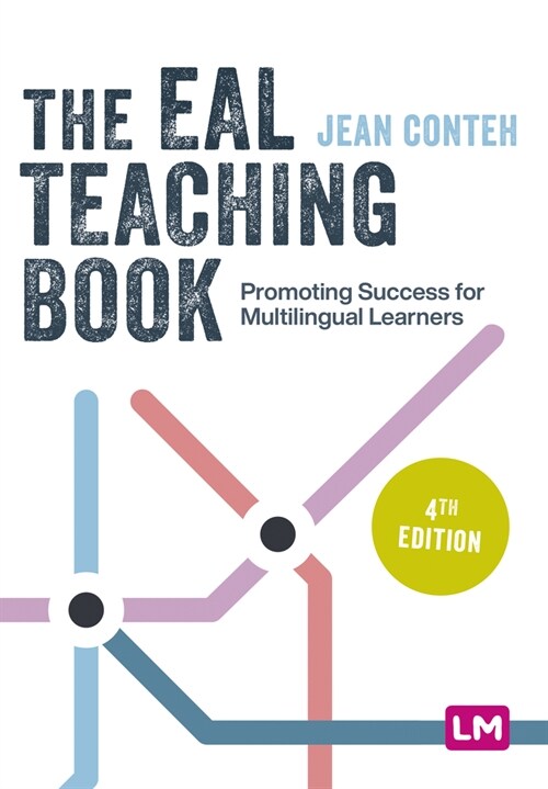 The EAL Teaching Book : Promoting Success for Multilingual Learners (Hardcover, 4 Revised edition)