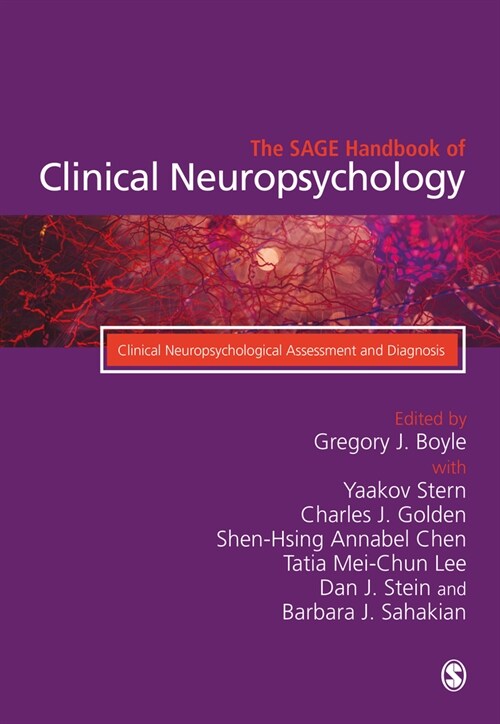 The SAGE Handbook of Clinical Neuropsychology : Clinical Neuropsychological Assessment and Diagnosis (Hardcover)