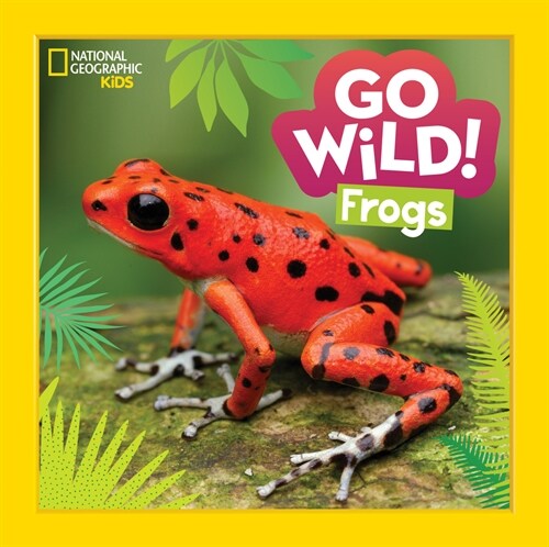 Go Wild! Frogs (Hardcover)