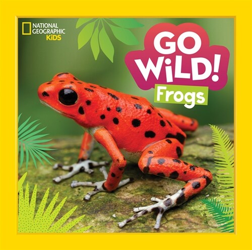 Go Wild! Frogs (Library Binding)