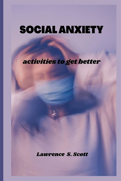 Social Anxiety: activities to get better (Paperback)