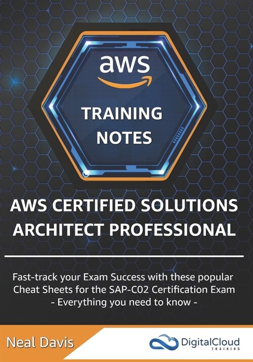 AWS Certified Solutions Architect Professional Training Notes (Paperback)
