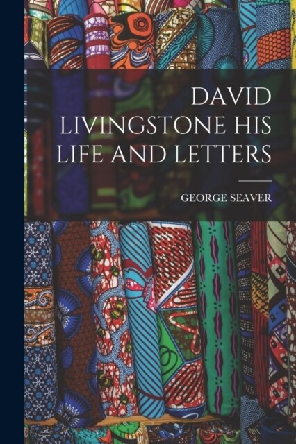 David Livingstone His Life and Letters (Paperback)