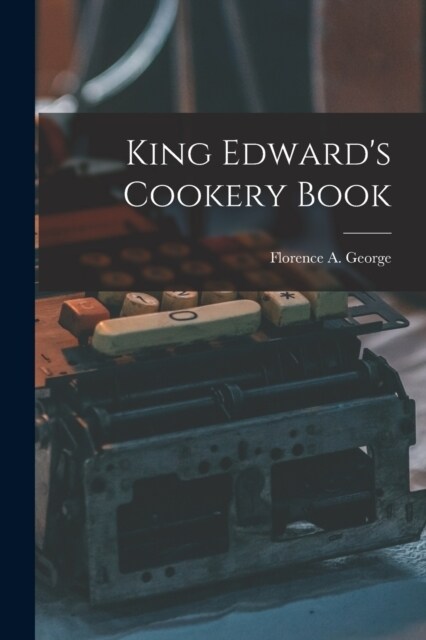 King Edwards Cookery Book (Paperback)