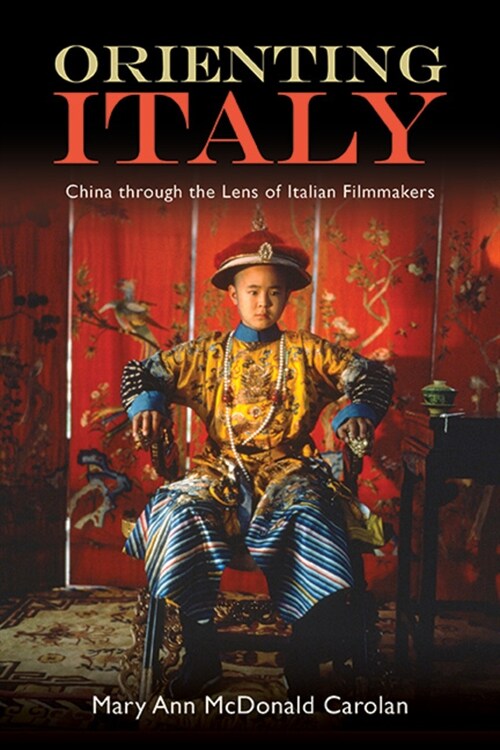 Orienting Italy: China Through the Lens of Italian Filmmakers (Paperback)