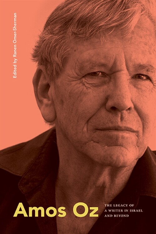 Amos Oz: The Legacy of a Writer in Israel and Beyond (Hardcover)