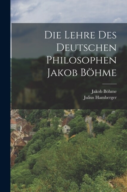 Die Lehre des Deutschen Philosophen Jakob B?me (Paperback)