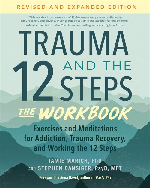 Trauma and the 12 Steps--The Workbook: Exercises and Meditations for Addiction, Trauma Recovery, and Working the 12 Steps--Revised and Expanded Editio (Paperback)