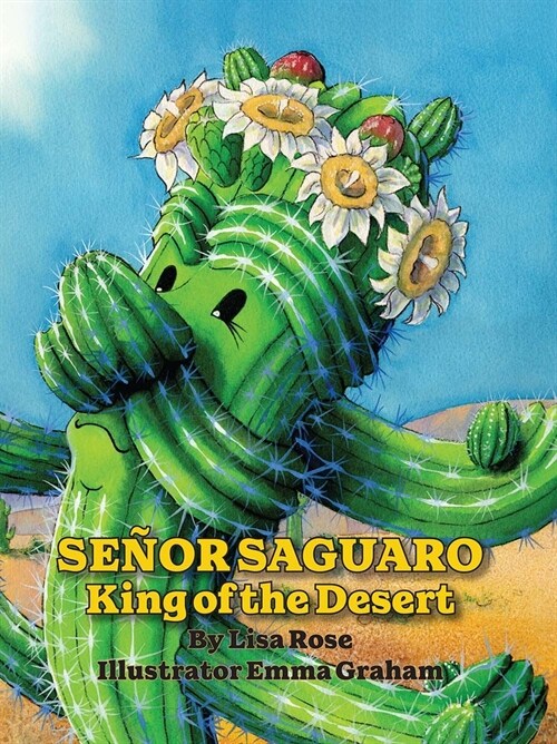 Senor Saguaro: King of the Desert (Hardcover)